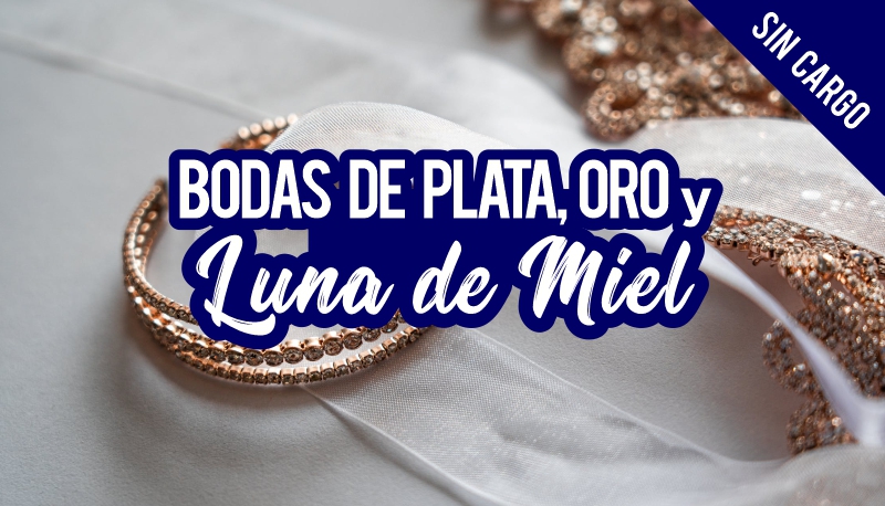 Luna de Miel - Bodas de Plata - Bodas de Oro