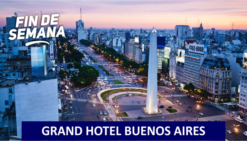 Fin de semana Grand Hotel Buenos Aires